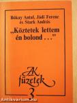 "Köztetek lettem én bolond..."