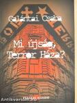 Mi újság, Terror Háza?