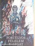 Fortélyos félelem igazgat
