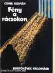 Fény a rácsokon (dedikált példány)