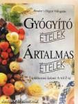 Gyógyító ételek - Ártalmas ételek 
