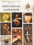 Máktündérek, csutkanépek