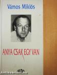 Anya csak egy van