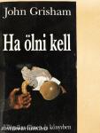 Ha ölni kell
