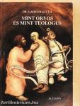 Mint orvos és mint teológus