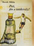Pszt, jön a totókirály!