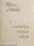 Vadócba rózsát oltok