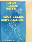 Tégy velem, amit akarsz
