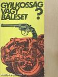 Gyilkosság vagy baleset?
