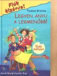 Legyen anyu a legmenőbb!