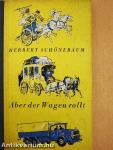 Aber der Wagen rollt