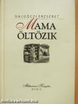 Mama öltözik