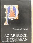 Az Árpádok nyomában