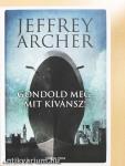 Gondold meg, mit kívánsz!