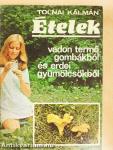 Ételek vadon termő gombákból és erdei gyümölcsökből