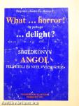 What...horror! Or perhaps ...delight?