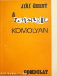 A futballról - komolyan
