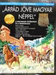 "Árpád jöve magyar néppel"