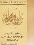 Ungnád Dávid konstantinápolyi utazásai