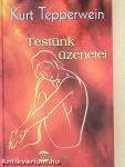 Testünk üzenetei