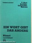Ein Wort gibt das andere