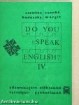 Do You Speak English? IV.