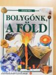 Bolygónk, a Föld