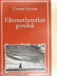 Eltemethetetlen gondok