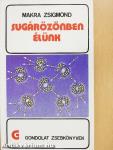 Sugárözönben élünk