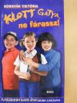 Klott Gatya, ne fárassz!