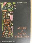 Amiről a kövek beszélnek