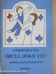 Örülj, hogy fiú!