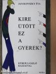 Kire ütött ez a gyerek?