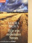 Wie ein reißender Strom