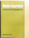 Muslim Separatism - Causes and Consequences