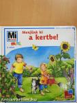 Menjünk ki a kertbe!