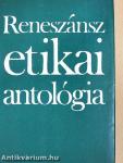 Reneszánsz etikai antológia