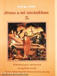 Jézus a mi utcánkban 3.