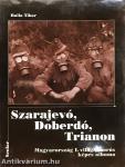 Szarajevó, Doberdó, Trianon