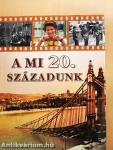 A mi 20. századunk