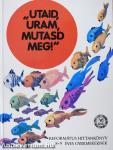 "Utaid, Uram, mutasd meg"!
