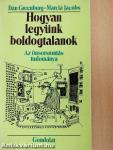 Hogyan legyünk boldogtalanok