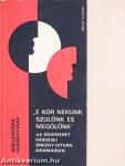 "E kor nekünk szülőnk és megölőnk"