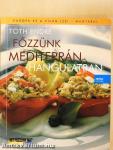 Főzzünk mediterrán hangulatban!