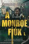 A hírhedt Monroe fiúk 1.