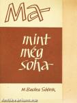 Ma - mint még soha