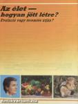 Az élet - hogyan jött létre?