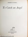 To Catch an Angel