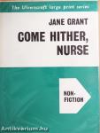 Come Hither, Nurse