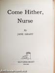 Come Hither, Nurse